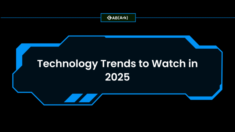Top 9 Emerging Technology Trends to Watch in 2025 - AB Ark Blog
