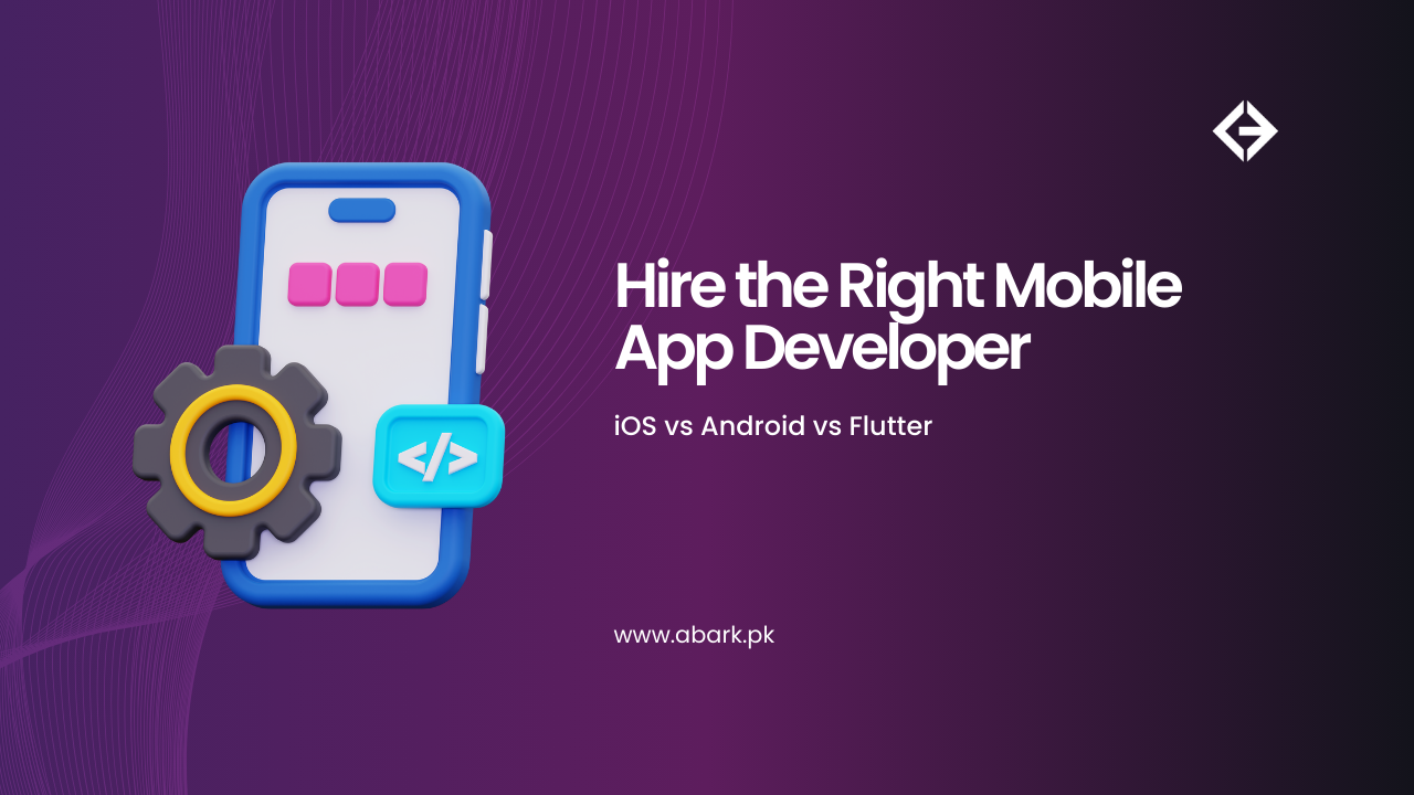 Hire the Right App Developer: iOS vs Android vs Flutter - AB Ark Blog