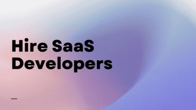 Hire SaaS Developers