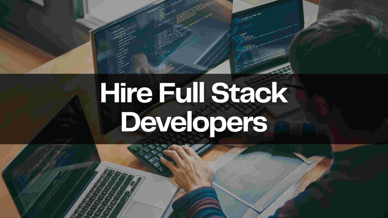 Hire Full Stack Developers