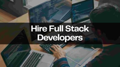 Hire Full Stack Developers